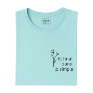 Camiseta AL final gana lo simple